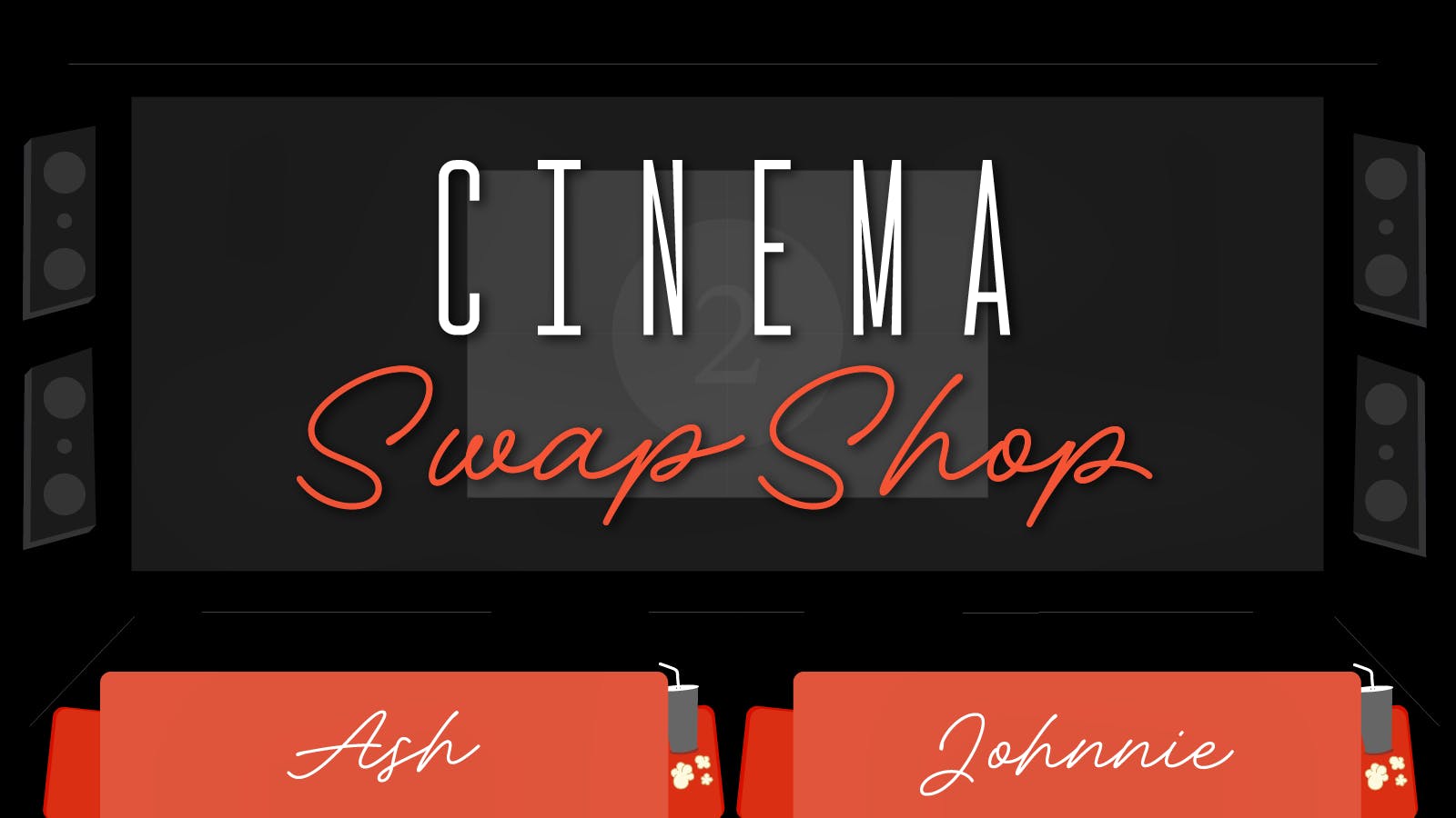 Two seats, with the names Ash and Johnnie on the backs, in front of a cinema screen, with the text ‘Cinema Swapshop’